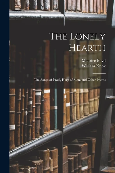 The Lonely Hearth: The Songs of Israel, Harp of Zion