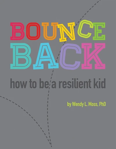 Bounce Back: How To Be A Resilient Kid