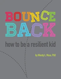 Bounce Back: How To Be A Resilient Kid