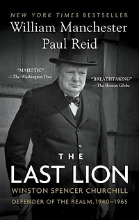 The Last Lion: Winston Spencer Churchill: Defender Of The Realm, 1940-1965