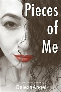 Pieces of Me: A Collection of Poems by BelezaAngel