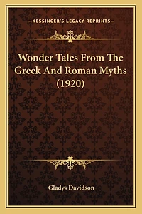 Wonder Tales From The Greek And Roman Myths (1920)