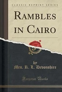 Rambles Cairo (Classic Reprint)