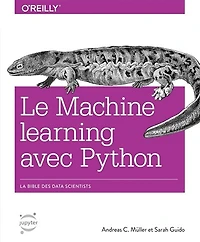 Le machine learning avec Python: la bible des data scientists