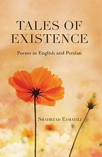 Tales of Existence: Poems in English & Persian