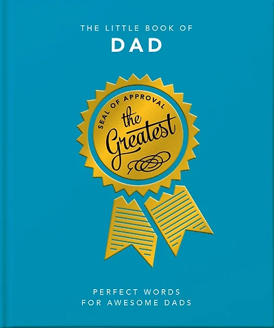 The Little Book Of Dad: Perfect Words For Awesome Dads