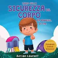 Libro sulla sicurezza del corpo per bambini, di Tim: Imparare attraverso la storia a conoscere i cerchi della sicurezza, le parti intime, la fiducia e le bolle dello spazio personale