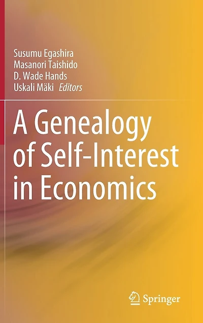 A Genealogy Of Self-interest Economics
