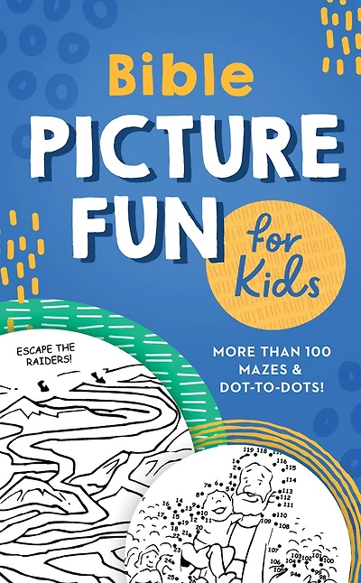 Bible Picture Fun for Kids: More Than 100 Mazes and Dot-to-Dots!