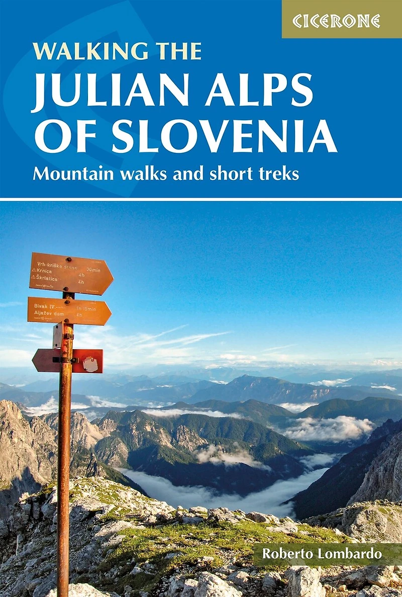 Walking the Julian Alps of Slovenia: Mountain walks and short treks