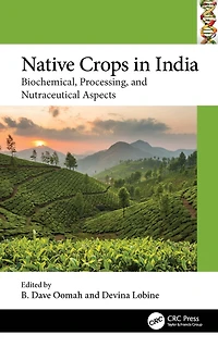 Native Crops India: Biochemical, Processing, and Nutraceutical Aspects