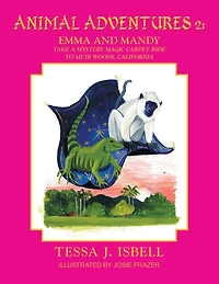 Animal Adventures 2: Emma and Manday take a mystery magic carpet ride to Muir Woods, California