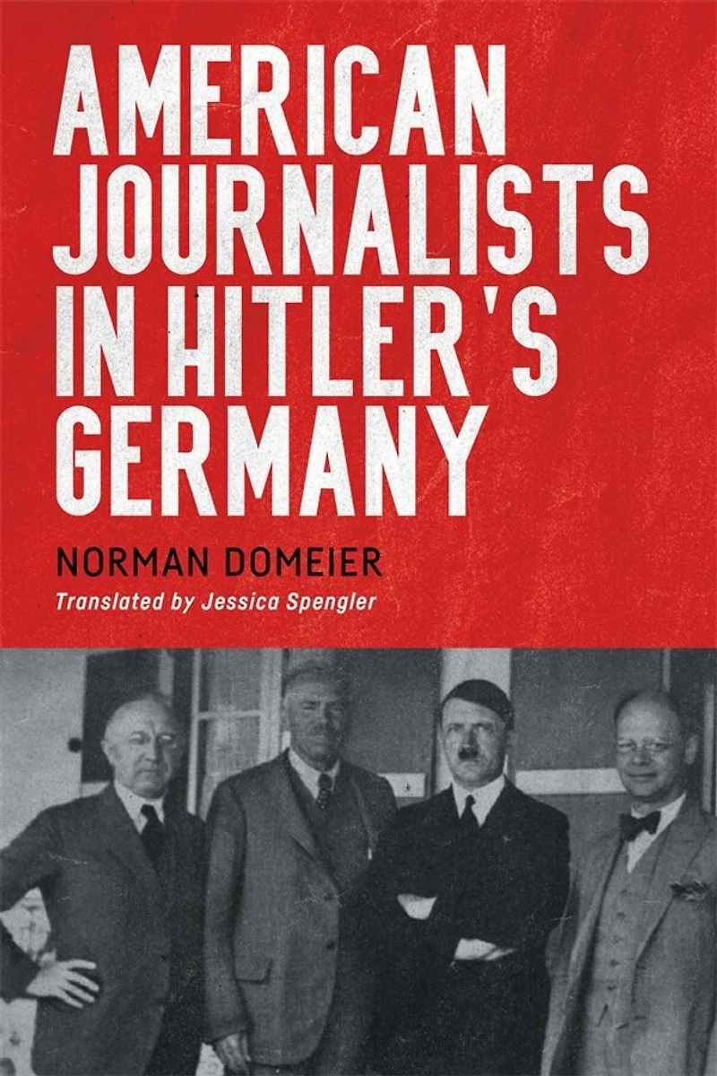 American Journalists Hitler's Germany