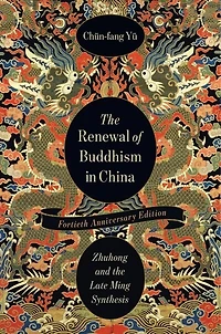 The Renewal Of Buddhism China: Zhuhong And Late Ming Synthesis