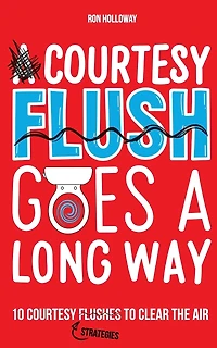 A Courtesy Flush Goes a Long Way: 10 Courtesy Flushes to Clear the Air
