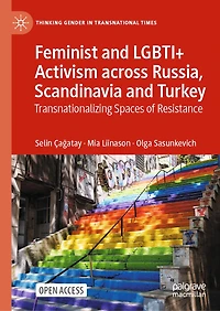 Feminist And Lgbti+ Activism Across Russia, Scandinavia And Turkey: Transnationalizing Spaces Of Resistance