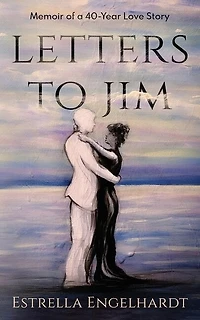 Letters to Jim: Memoir of a 40-Year Love Story