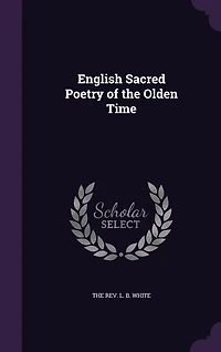 English Sacred Poetry of the Olden Time