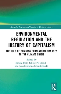 Environmental Regulation and the History of Capitalism: Role Business from Stockholm 1972 to Climate Crisis