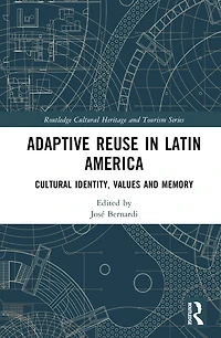 Adaptive Reuse Latin America: Cultural Identity, Values and Memory