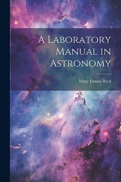 A Laboratory Manual in Astronomy