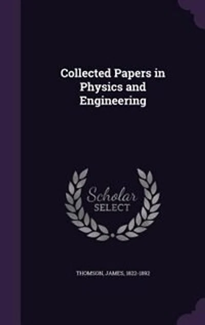 Collected Papers in Physics and Engineering