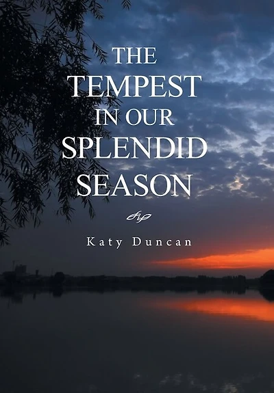 The Tempest in Our Splendid Season: Revised Edition