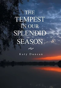 The Tempest in Our Splendid Season: Revised Edition