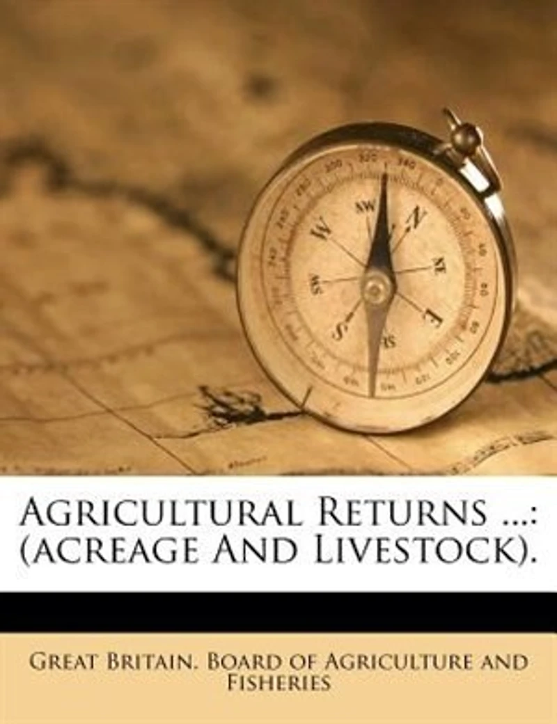 Agricultural Returns ...: (acreage And Livestock)