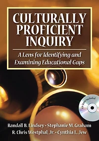 Culturally Proficient Inquiry: A Lens For Identifying And Examining Educational Gaps