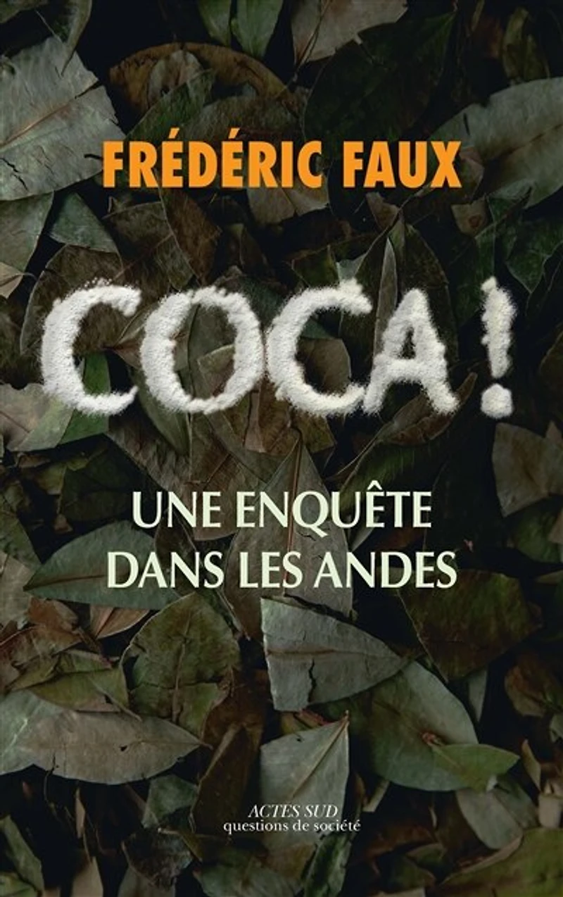 Coca !: une enquête dans les Andes