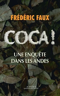 Coca !: une enquête dans les Andes