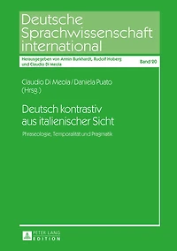 Deutsch kontrastiv aus italienischer Sicht: Phraseologie, Temporalitaet und Pragmatik
