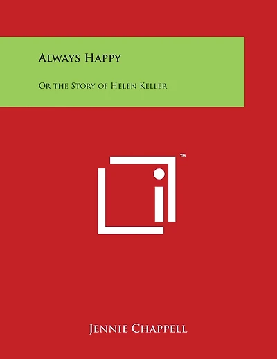 Always Happy: Or the Story of Helen Keller
