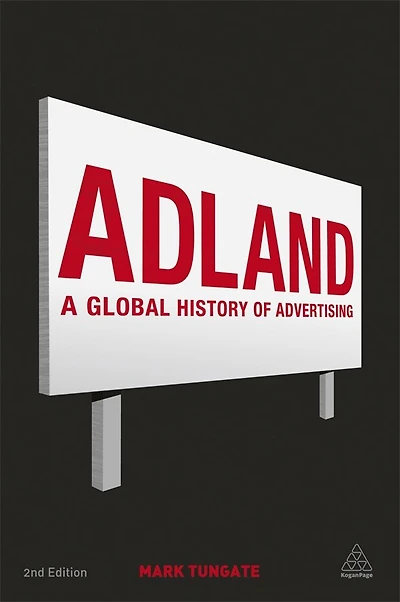 Adland: A Global History Of Advertising