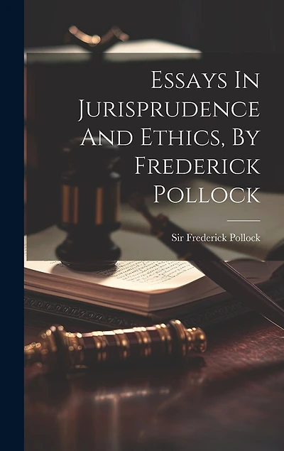 Essays In Jurisprudence And Ethics