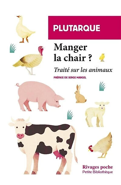 Manger la chair ?: traité sur les animaux