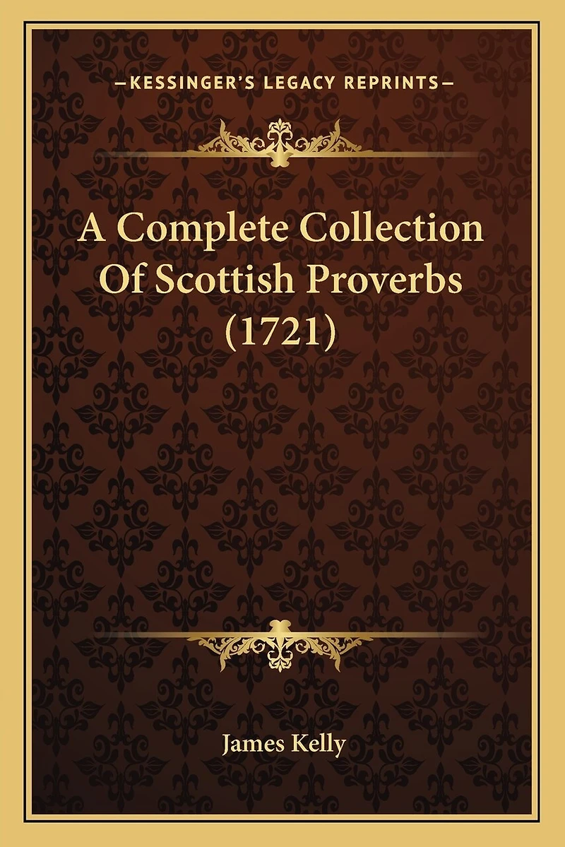 A Complete Collection Of Scottish Proverbs (1721)