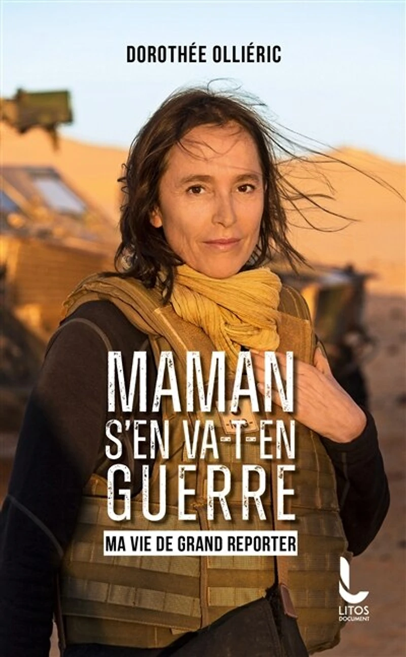 Maman s'en va-t-en guerre: ma vie de grand reporter