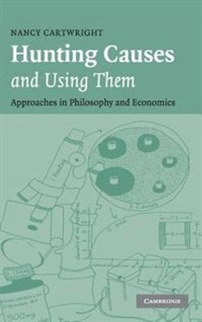 Hunting Causes and Using Them: Approaches Philosophy Economics