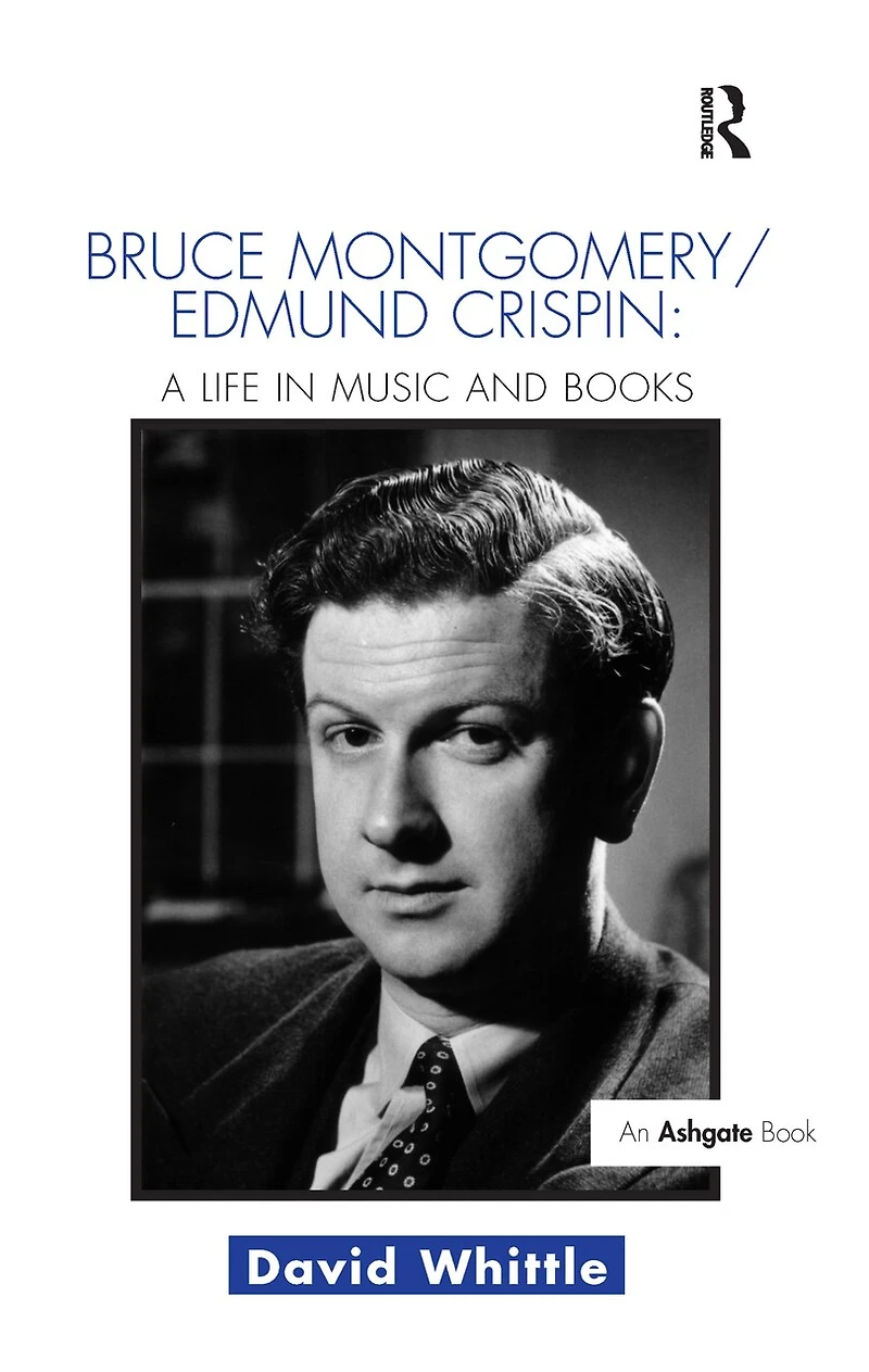 Bruce Montgomery/Edmund Crispin: A Life Music and Books