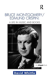 Bruce Montgomery/Edmund Crispin: A Life Music and Books
