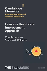 Lean as a Healthcare Improvement Approach