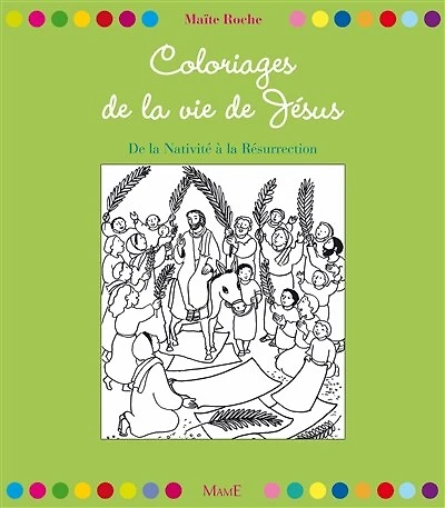 Coloriages de la vie de Jésus: de la Nativité à la Résurrection