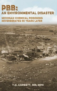 Pbb: Michigan Chemical Poisoning Reverberates 50 Years Later