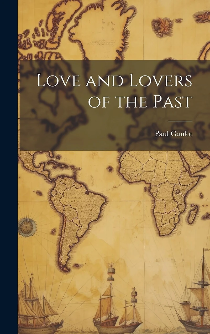 Love and Lovers of the Past
