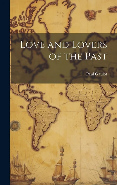 Love and Lovers of the Past