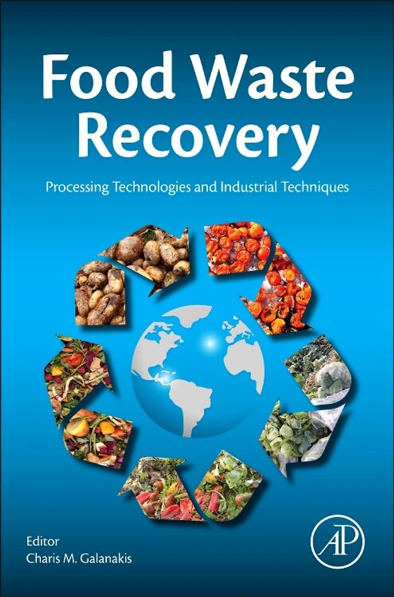 Food Waste Recovery: Processing Technologies And Industrial Techniques
