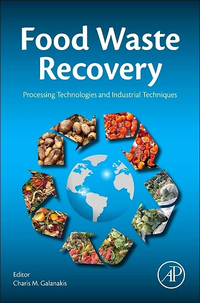 Food Waste Recovery: Processing Technologies And Industrial Techniques