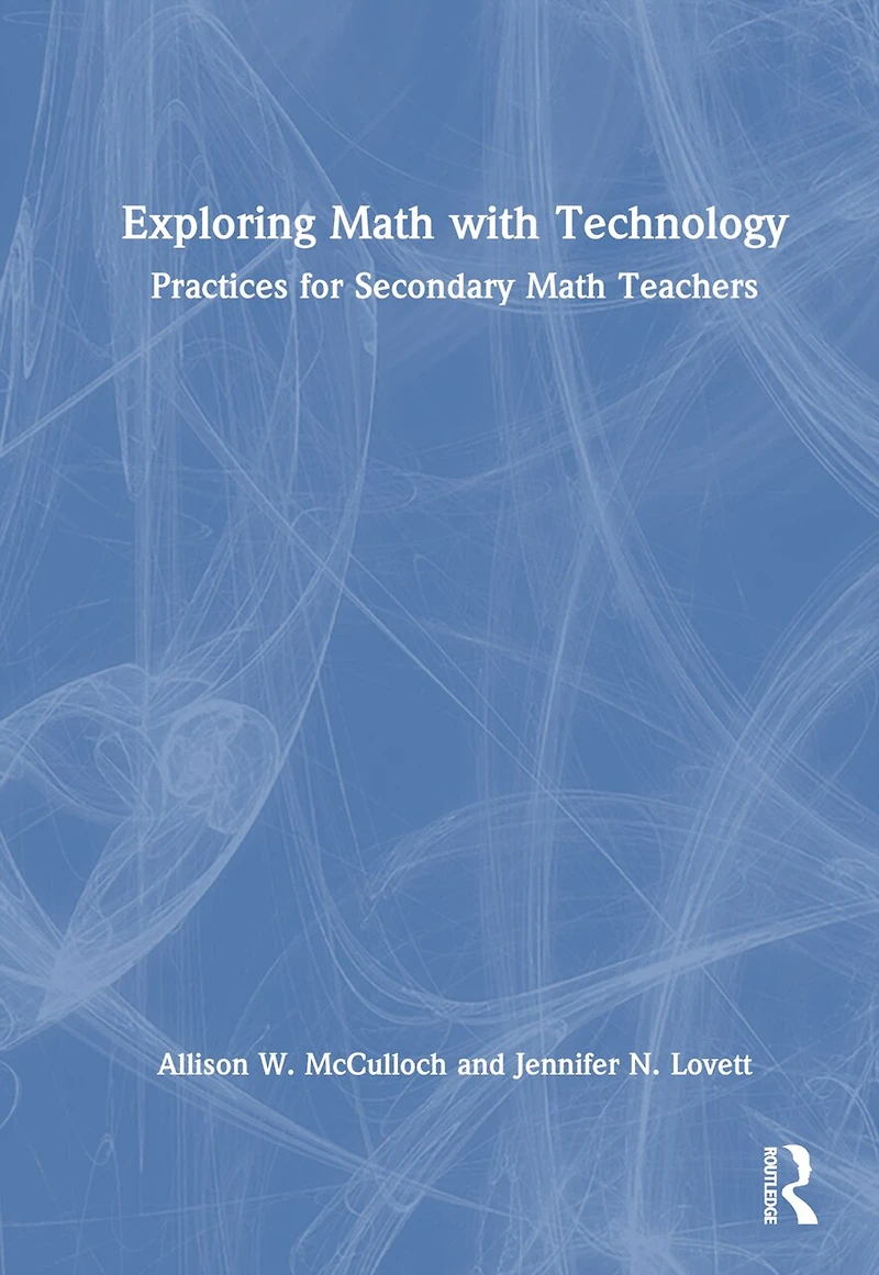 Exploring Math with Technology: Practices for Secondary Teachers